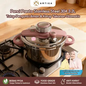 【EKSLUSIF ISCHAINDYOFC】 ARTIGA Panci Presto Stainless Steel 304 3.2L Anti Lengket Tutup Pengunci 360° Katup Otomatis Serbaguna