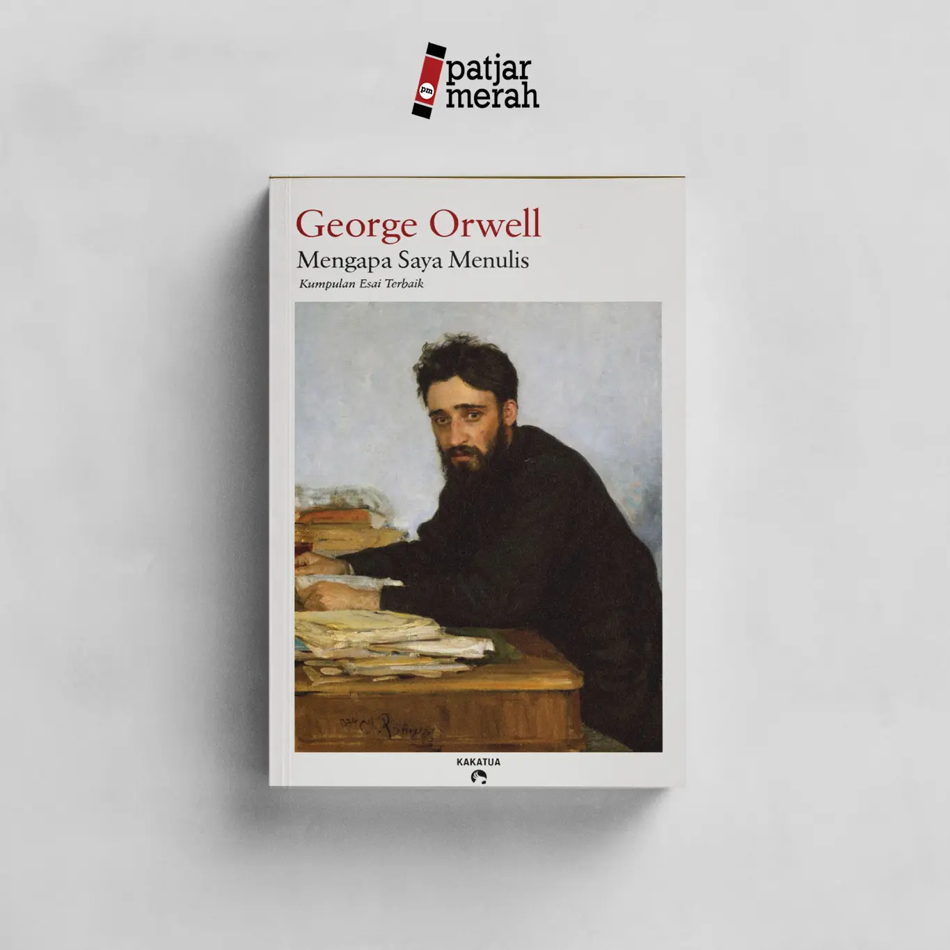 patjarmerah - Buku Mengapa Saya Menulis - George Orwell - Kakatua