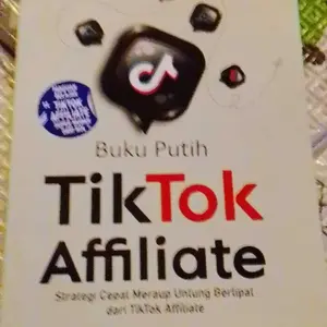 Buku Putih TikTok Affiliate Strategi Cepat Meraup Untung Berlipat Dari TikTok Affiliate Panduan Affiliate Marketing Untuk Pemula Dan Berpengalaman