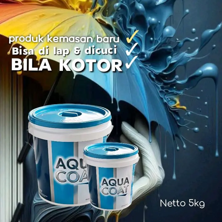 KEMASAN BARU 5kg/AQUA COAT/CAT BISA DILAP DAN DI CUCI BILA KOTOR /EMBER Netto 5kg