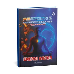Buku REPENTH 2 Mast Bimo - Rahasia Dibalik Hidup Yang Gitu-Gitu Aja: Energi Bocor