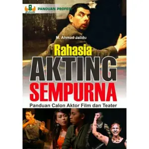 Buku Rahasia Akting Sempurna Panduan Calon Aktor Film