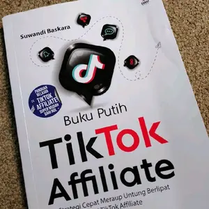 Buku Putih tiktok affiliate : strategis cepat meraup untung _ Suwandi