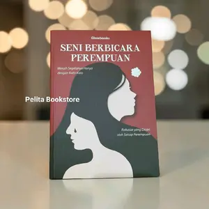 Buku Seni Berbicara Perempuan, Meraih Segalanya Hanya Dengan Kata-kata