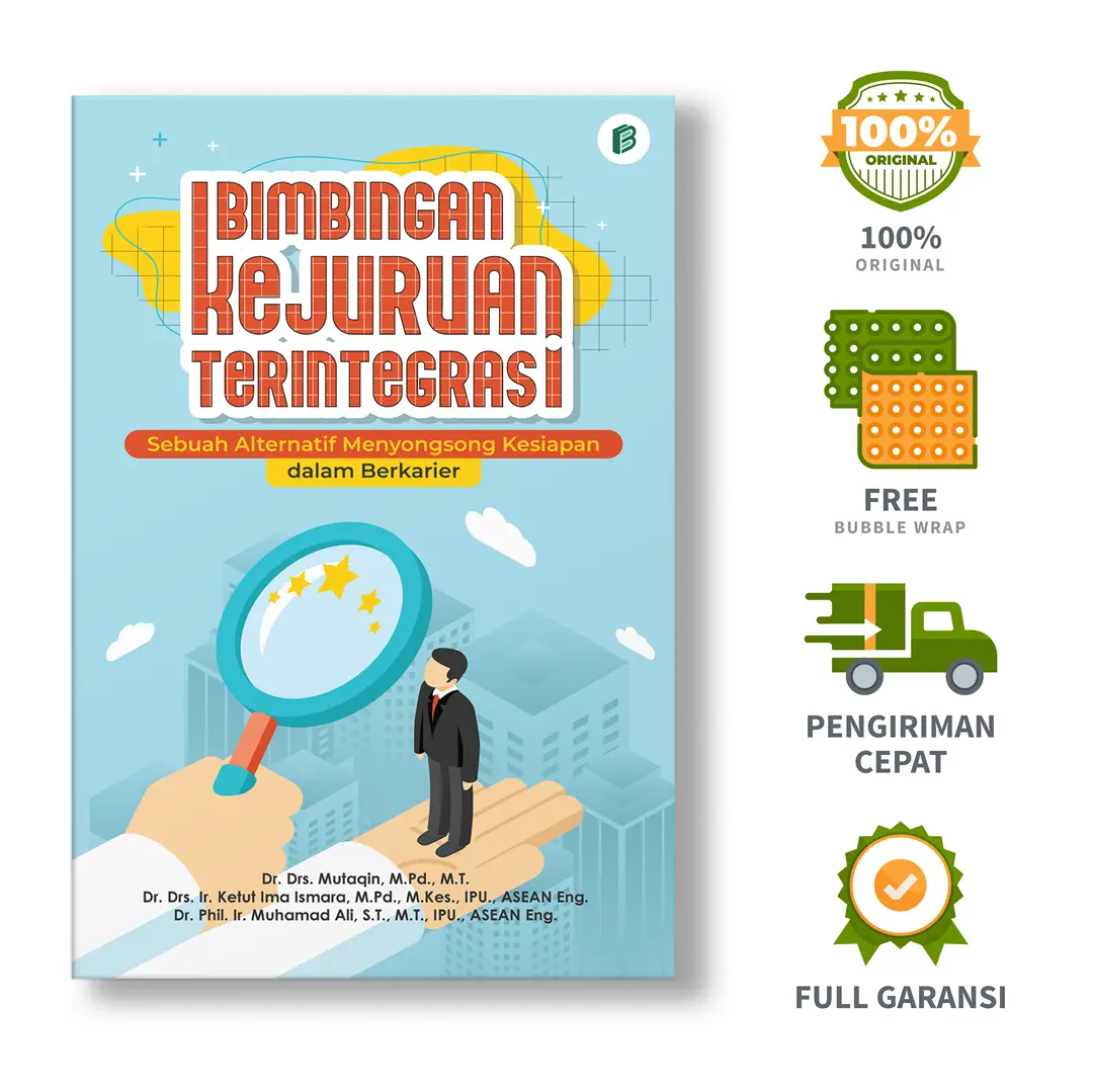 Bimbingan Kejuruan Terintegrasi: Sebuah Alternatif Menyongsong Kesiapan dalam Berkarier - Dr. Drs. Mutaqin, M.Pd., M.T., dkk.