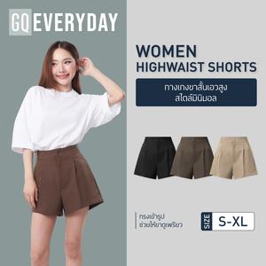 GQ Everyday Women Highwaist Shorts	- กางเกงขาสั้นเอวสูง