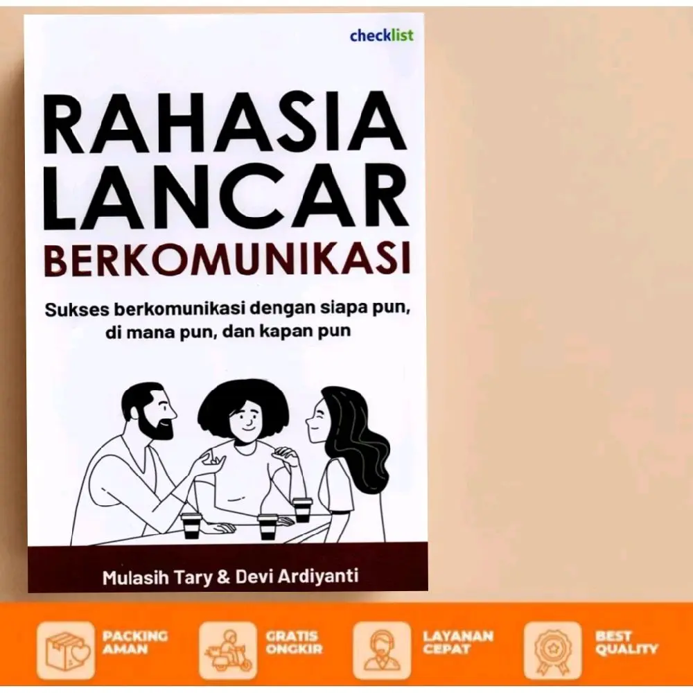 Rahasia Lancar Berkomunikasi : Sukses Berkomunikasi Dengan Siapa Pun,  Dimana pun Dan Kapan pun