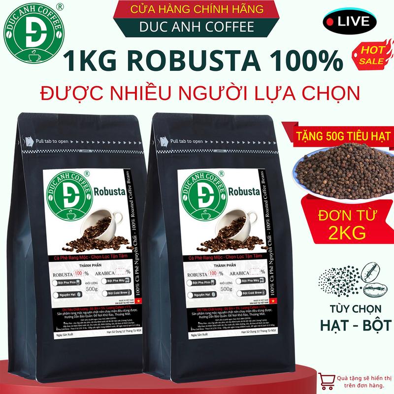 1kg cà phê robusta rang mộc DUC ANH COFFEE xay pha phin, mỗi túi 500g pha máy, nguyên hạt tùy chọn Hữu cơ Bột Cafe