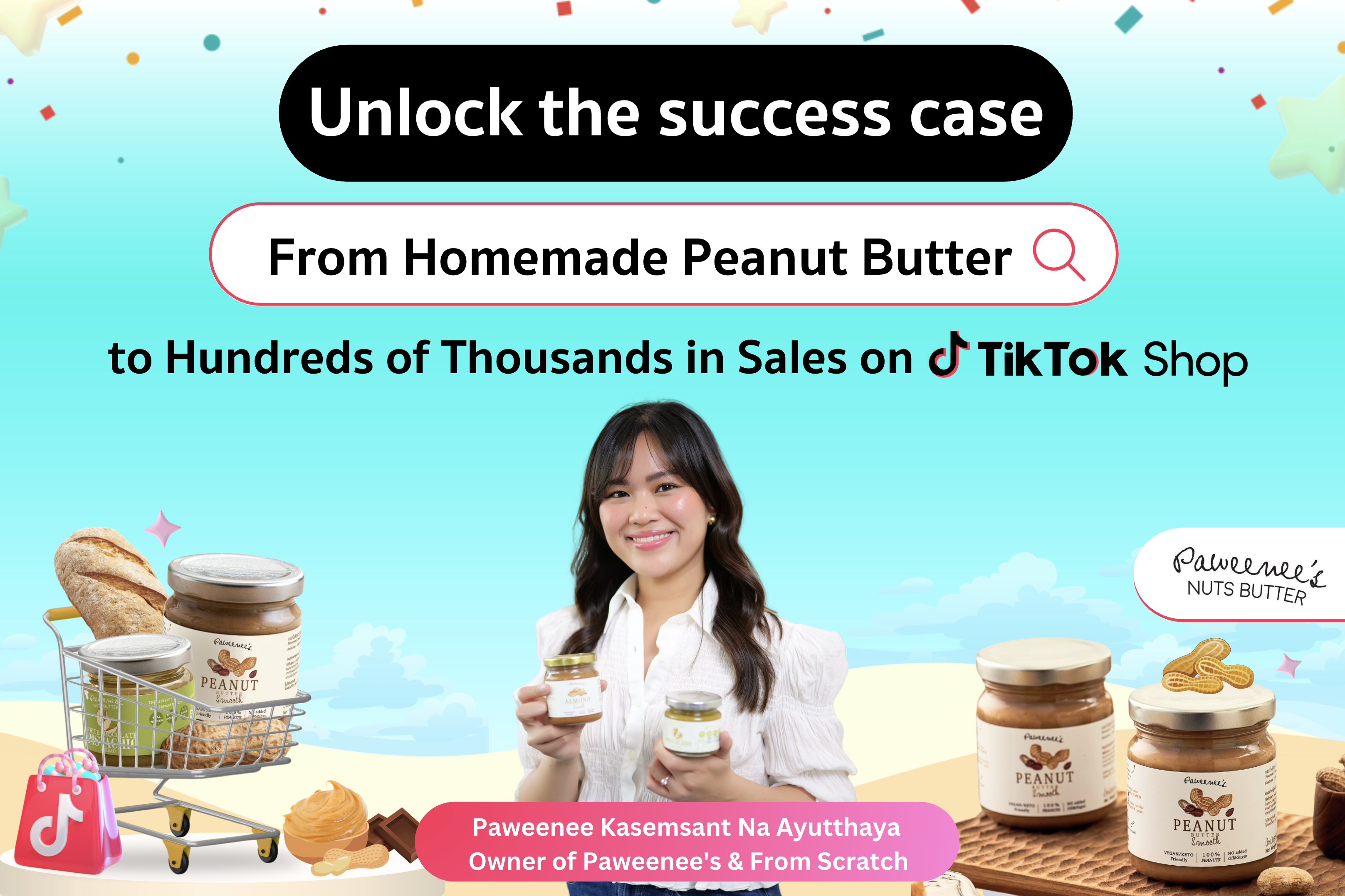 Homemade Peanut Butter to 100,000+ Jars Sold: Discover Paweenee's Secrets to Success on TikTok Shop