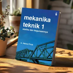Buku Mekanika Teknik 1: Statika dan Kegunaannya - Ir. Heinz Frick | Penerbit Kanisius