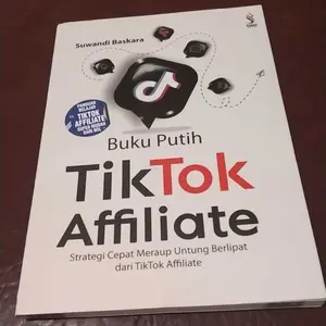 Buku Putih tiktok affiliate : strategis cepat meraup untung _ Suwandi
