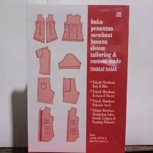 Buku penuntun membuat busana sistem tailoring & custom made TINGKAT DASAR Oleh SOEKARNO