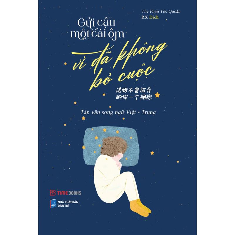 Timebooks - Sách Gửi Cậu Một Cái Ôm Vì Đã Không Bỏ Cuộc - Phiên Bản Song Ngữ Việt Trung - The Phan Tóc Quoăn