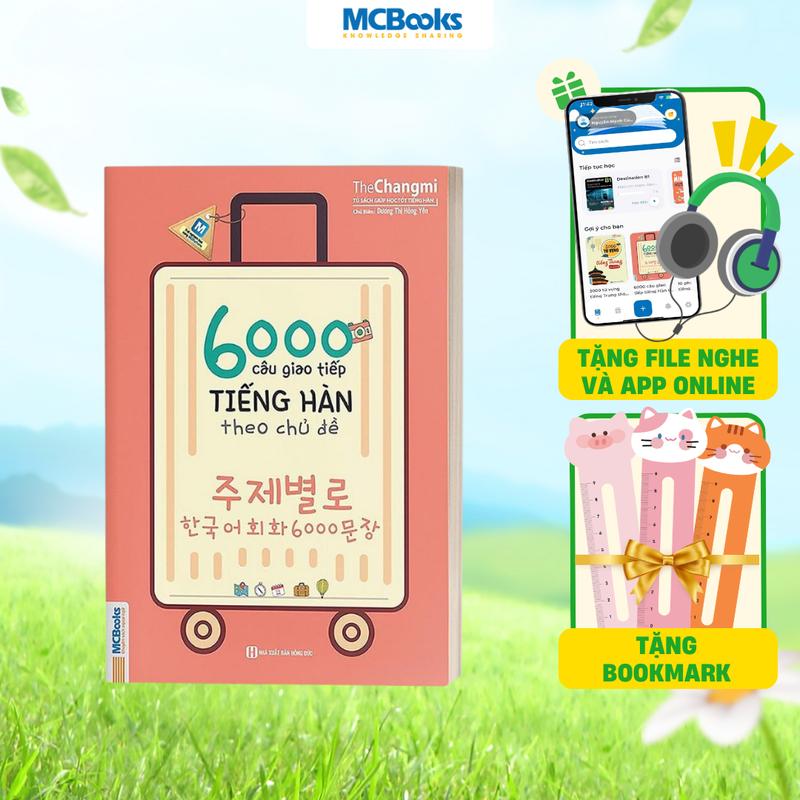 Sách 6000 Câu Giao Tiếp Tiếng Hàn Theo Chủ Đề Cho Người Mới Bắt Đầu - Tặng Bookmark