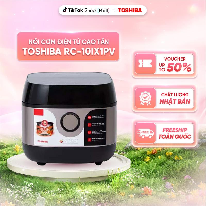 Nồi cơm điện cao tần Toshiba RC-10IX1PV/ RC-18IX1PV - 1.0L/1.8L - Lòng nồi dày 3mm chống dính - Bảo hành 12 tháng
