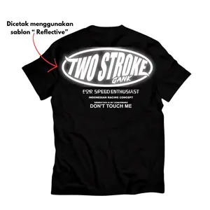 Kaos Reflective Two Stroke Gank/ Kaos 2stroke/  Kaos Pria Katun