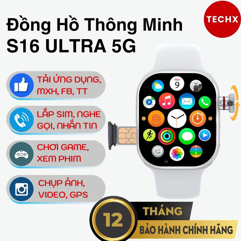  TechX Đồng Hồ Thông Minh S16 ULTRA 5G Lắp Sim Độc Lập Nghe Gọi Video Call Tải Ứng Dụng Chơi Game Camera Xoay 180° Bảo Hành 12 Tháng Tặng Kèm Ốp Lưng & Tay Dây 