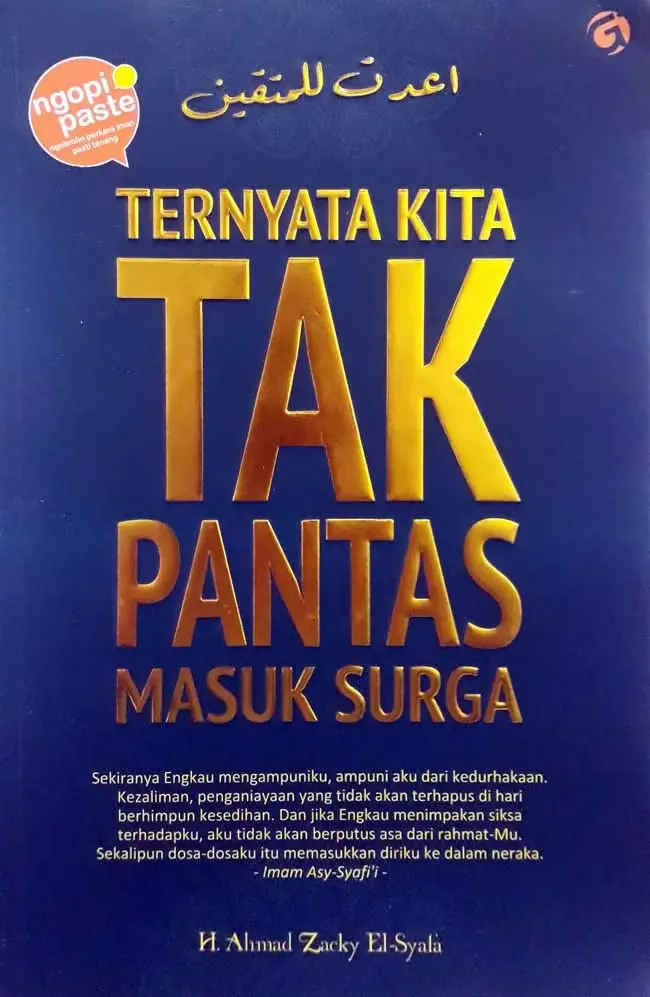 Ternyata Kita Tak Pantas Masuk Surga - Renungan Islami tentang Dosa, Taubat, Amal, dan Harapan Meraih Surga - Buku Musahabah Diri - Motivasi islam