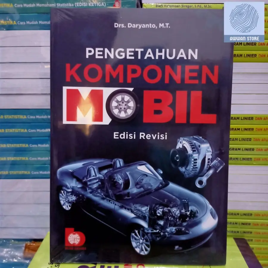 Pengetahuan Komponen Mobil edisi Revisi - Drs. Daryanto