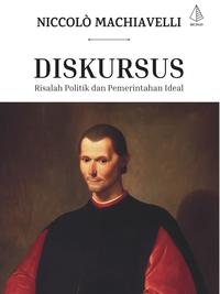Gambar Buku Diskursus: Risalah Politik dan Pemerintahan Ideal - Niccolo Machiavelli - IRCiSoD dari DIVA Press Group Kab. Bantul 5 Tokopedia