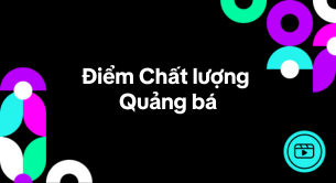 Hình ảnh minh họa cho Điểm Chất lượng Quảng bá trên TikTok