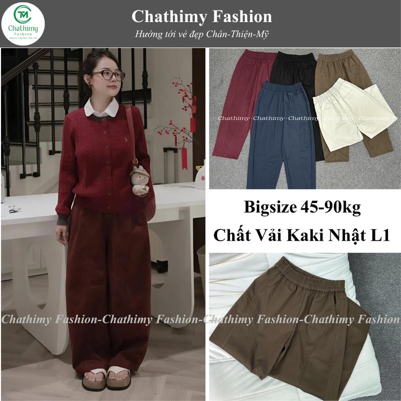BIGSIZE 42-90kg Quần baggy nữ Cạp Chun chất Kaki Nhật L1 Quần ống rộng thời trang Chathimy 3866