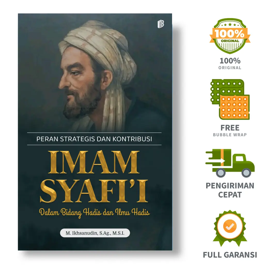 Peran Strategis dan Kontribusi Imam Syafi'i dalam Bidang Hadis dan Ilmu Hadis - M. Ikhsanudin, S.Ag., M.S.I.