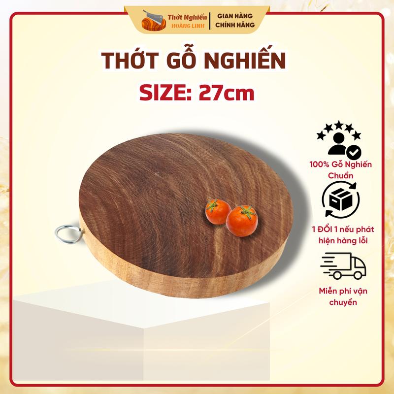 Thớt gỗ nghiến không tâm 27cm - D27TNHL - Thớt Nghiến Hoàng Linh