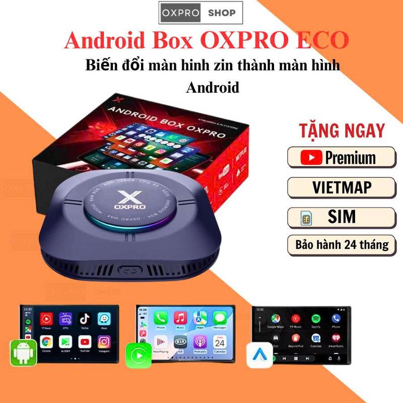  Android Box OXPRO ECO - Biến Màn Hình Zin Theo Xe Hơi Thành Màn Hình Android  13 tặng Vietmap S2 ,Youtube không quảng cáo 