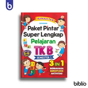 Buku TK B - Paket Pintar Super Lengkap Pelajaran TK B Semester 1 (3 in 1 Berbahasa Berhitung Aktivitas) untuk Usia 5-6 Tahun