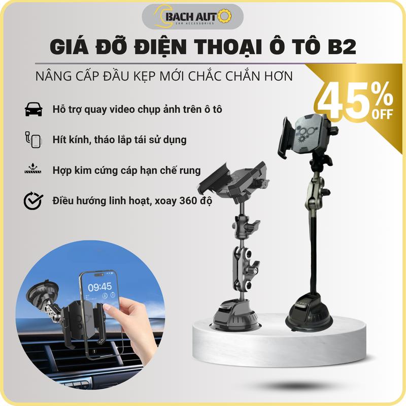 Giá đỡ điện thoại ô tô B2, Đầu kẹp mới chắc chắn, Gắn kính ô tô, Xoay 360, Hỗ trợ quay video, Chụp ảnh trên ô tô, BACH AUTO giadodienthoai oto360