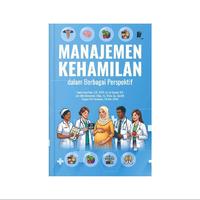 Gambar Manajemen Kehamilan dalam Berbagai Perspektif Penulis: Santy Irene Putri, S.ST., M.PH., dkk. dari tokowawasanilmubms Kota Yogyakarta 3 Tokopedia
