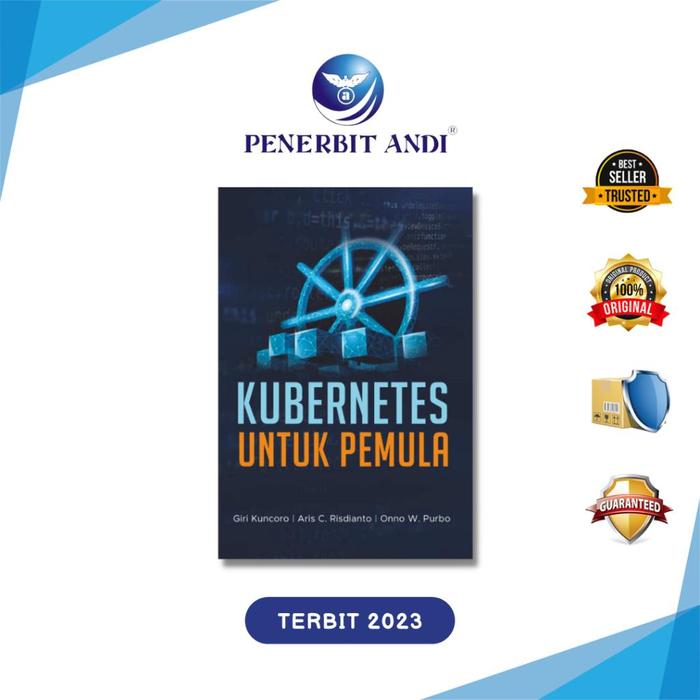 Gambar Penerbit Andi - Buku Kubernetes Untuk Pemula - Giri Kuncoro, Aris C. Risdianto, Onno W. Purbo dari Andi Publisher Kab. Sleman Tokopedia