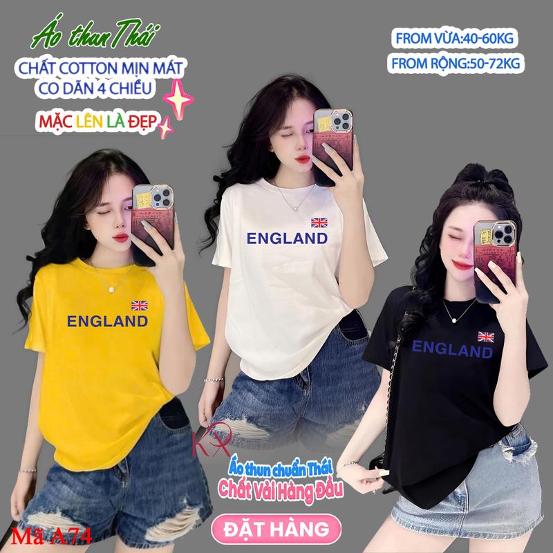  Áo Thun Thái Nữ  Mã A74  ENGLAND -Form vừa 40~60kg Form rộng 50-72kg Áo Cổ Tròn Top Women Cotton mềm mịn mát 