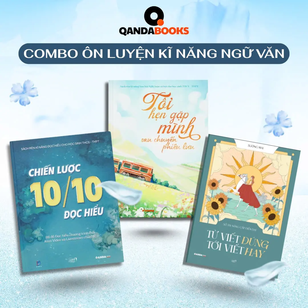 [Qanda books] Sách kĩ năng làm bài NLXH, NLVH, Đọc Hiểu dành cho học sinh THCS & THPT chương trình mới: Tôi hẹn gặp mình sau chuyến phiêu lưu / Chiến lược 10/10 đọc hiểu / Sổ tay nâng cấp diễn đạt