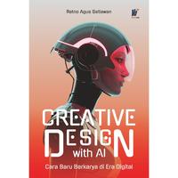 Gambar Creative Design with AI: Cara Baru Berkarya di Era Digital Penulis: Retno Agus Setiawan dari tokowawasanilmubms Kota Yogyakarta 1 Tokopedia