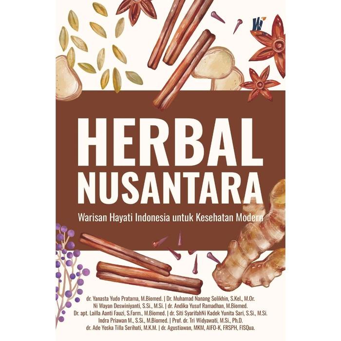 Gambar HERBAL NUSANTARA: Warisan Hayati Indonesia untuk Kesehatan Modern Penulis: dr. Yanasta Yudo Pratama, M.Biomed., dkk. dari tokowawasanilmubms Kota Yogyakarta Tokopedia