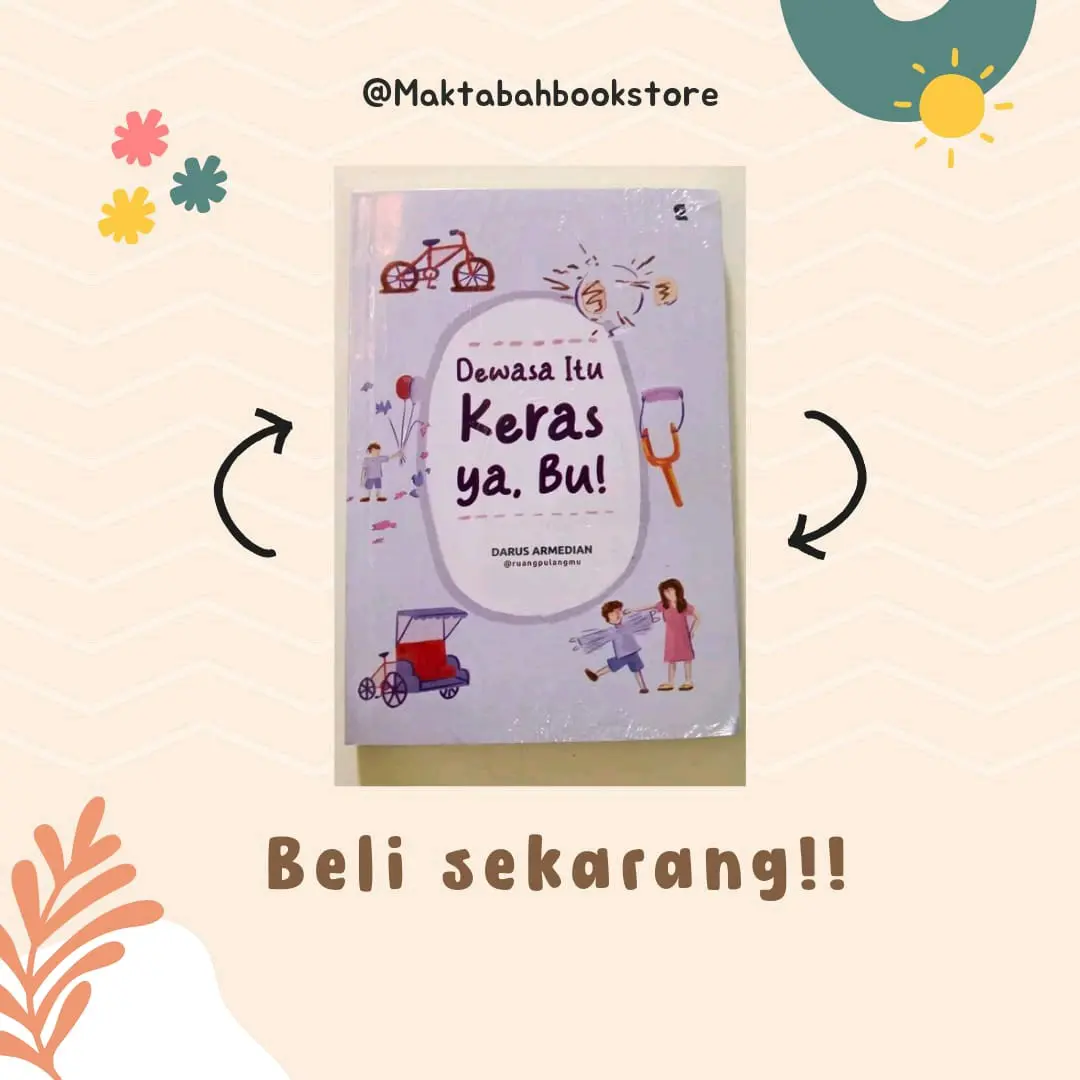BUKU DEWASA ITU KERAS YA BU? BY. DARIUS ARMEDIAN