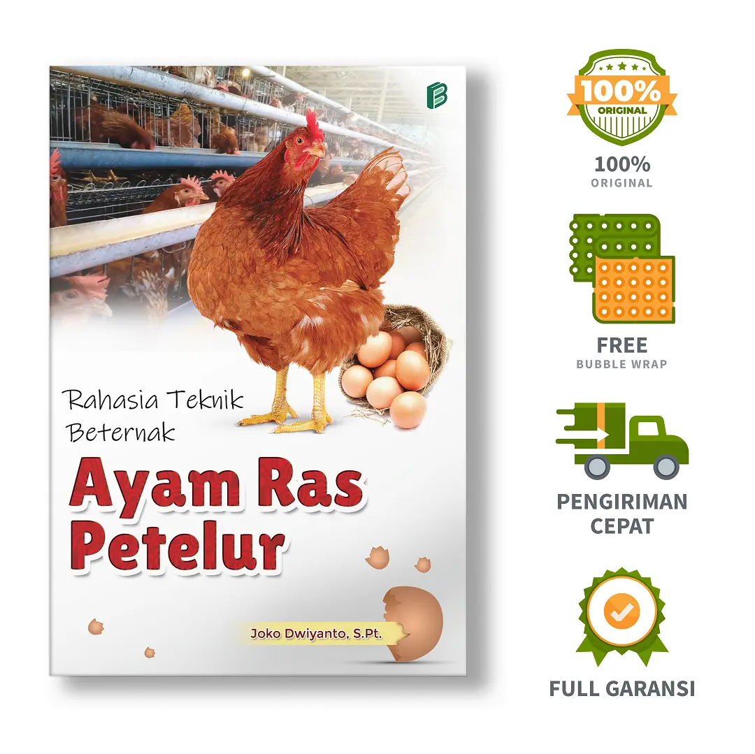 Rahasia Teknik Beternak Ayam Ras Petelur - Joko Dwiyanto, S.Pt.