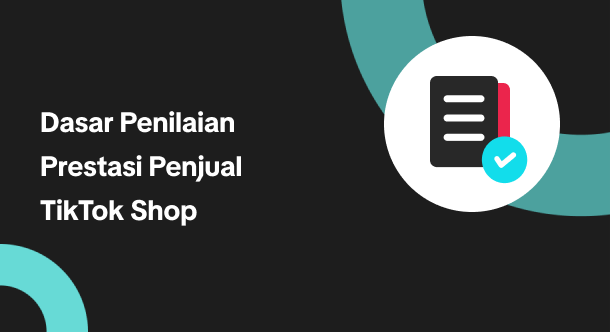 Dasar Penilaian Prestasi Penjual TikTok Shop