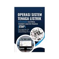 Gambar Operasi Sistem Tenaga Listrik Menggunakan Electrical Transient Analyzer Program (ETAP) Penulis: Prof. Dr. Sahat Siagian, M.Pd., dkk. dari tokowawasanilmubms Kota Yogyakarta 4 Tokopedia