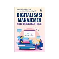 Gambar Digitalisasi Manajemen Mutu Pendidikan Tinggi Penulis: Dr. Atabik, M.Ag. dkk. dari tokowawasanilmubms Kota Yogyakarta 4 Tokopedia