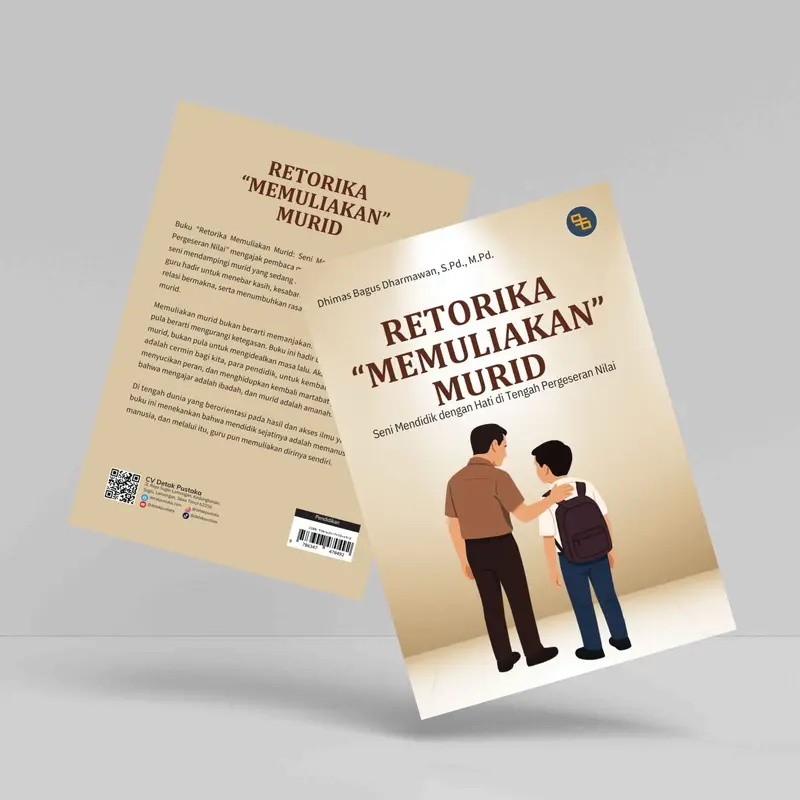 Detak Pustaka - Retorika “Memuliakan” Murid: Seni Mendidik Dengan Hati Di Tengah Pergeseran Nilai