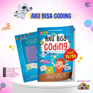 Aku Bisa Coding TK SD Seru Buku Edukasi Anak-anak Level TK/SD Dengan Konten Menarik Dan Aktivitas Interaktif Untuk Meningkatkan Keterampilan Coding