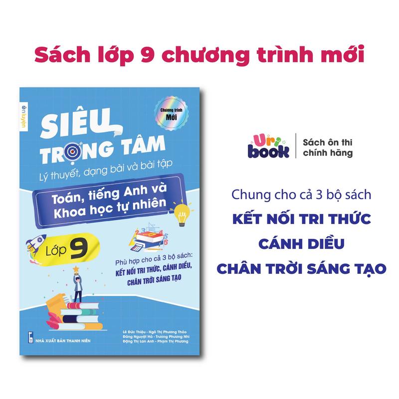 Sách Lớp 9 - Siêu trọng tâm Toán Anh KHTN Chương Trình Mới dùng chung cho cả 3 bộ Kết nối Chân trời Cánh diều