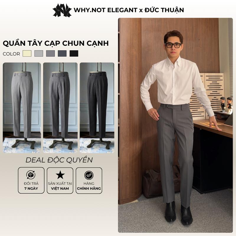 ĐỨC THUẬN x WHY.NOT Quần Âu Nam Cạp Chun Cạnh Đen Quần Tây Nam Ống Đứng Quần Âu Baggy Cạp Cao Vải Cotton Hàn Cao Cấp Chống Nhăn Chính Hãng Made in Việt Nam