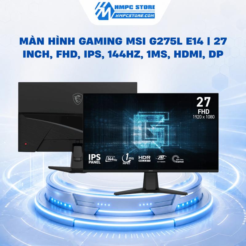 Màn hình Gaming MSI G275L E14 | 27 inch, FHD, IPS, 144Hz, 1Ms, HDMI, DP - BH 36 tháng