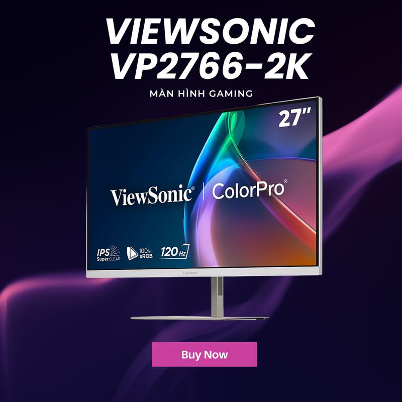 Màn Hình Đồ Hoạ Viewsonic VP2766-2K Màu Xám 27 inch, 120Hz, 2K, QHD, Chứng nhận…