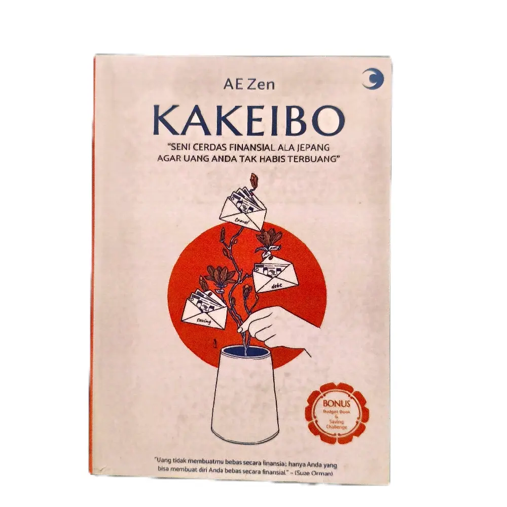 KAKEIBO Seni Cerdas Finansial Ala Jepang Agar Uang Anda Tidak Habis Terbuang.   :  AE Zen