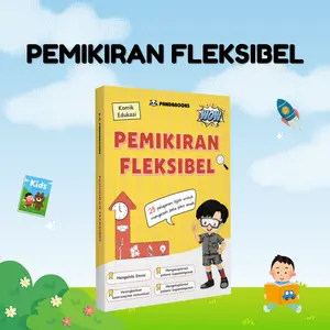 PEMIKIRAN FLEKSIBEL: Setiap efek psikologi adalah pelajaran yang membawa anak ke puncak kecerdasan (TinyKids Books)